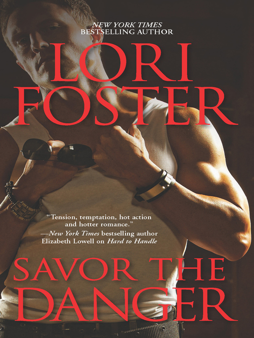 Title details for Savor the Danger by Lori Foster - Wait list